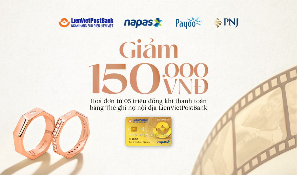 Nhận ưu đãi 150.000đ khi mua sắm tại PNJ bằng thẻ ghi nợ nội địa LienVietPostBank