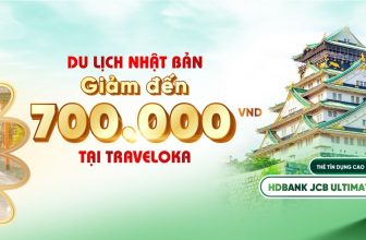 Giảm đến 700K tại Traveloka khi du lịch Nhật Bản cùng thẻ HDBank JCB Ultimate