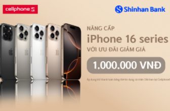 Ưu đãi khi mua iPhone 16 series tại CellphoneS cùng thẻ Shinhan