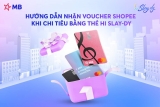 Săn sale cùng bạn, tặng 200k Voucher Shopee khi chi tiêu bằng thẻ MB Hi Slay-dy